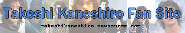 Takeshi Kaneshiro Fan Site - News Surge